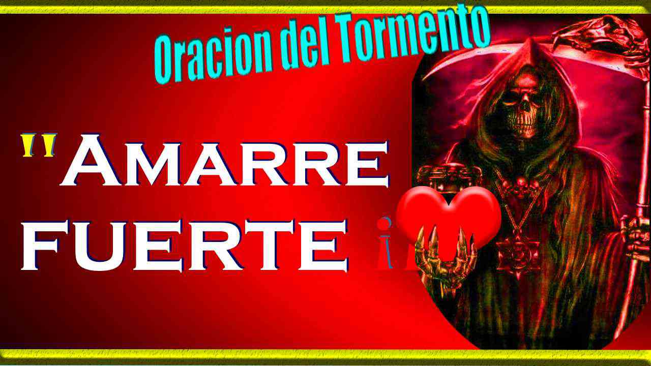 Oracion del Tormento de la Santa Muerte para el Amor
