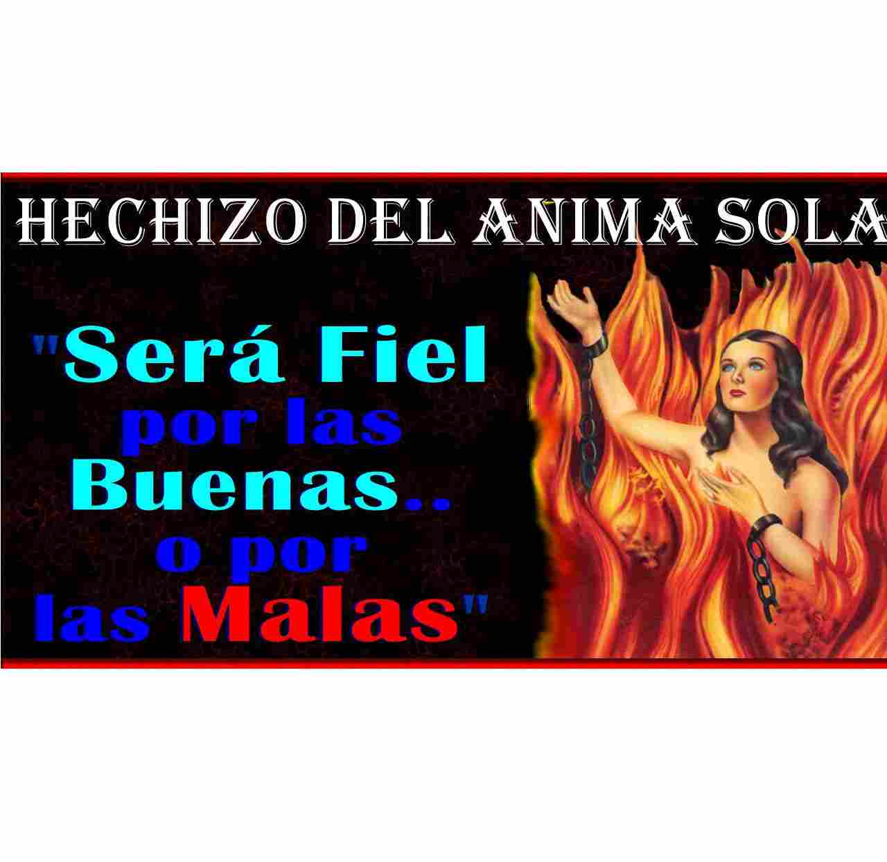 Oración Al ánima Sola Para Amarrar Y Dominar Hechizo del Anima Sola para Amarrar y Amansar Hombres y mujeres