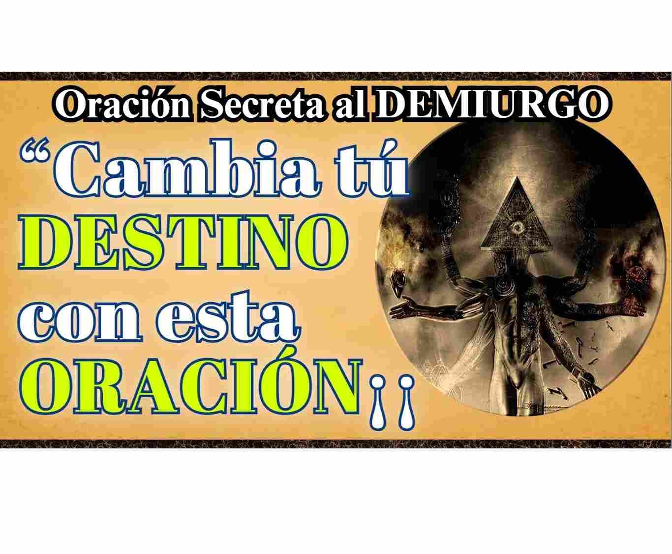 Oracion secreta para invocar al demiurgos