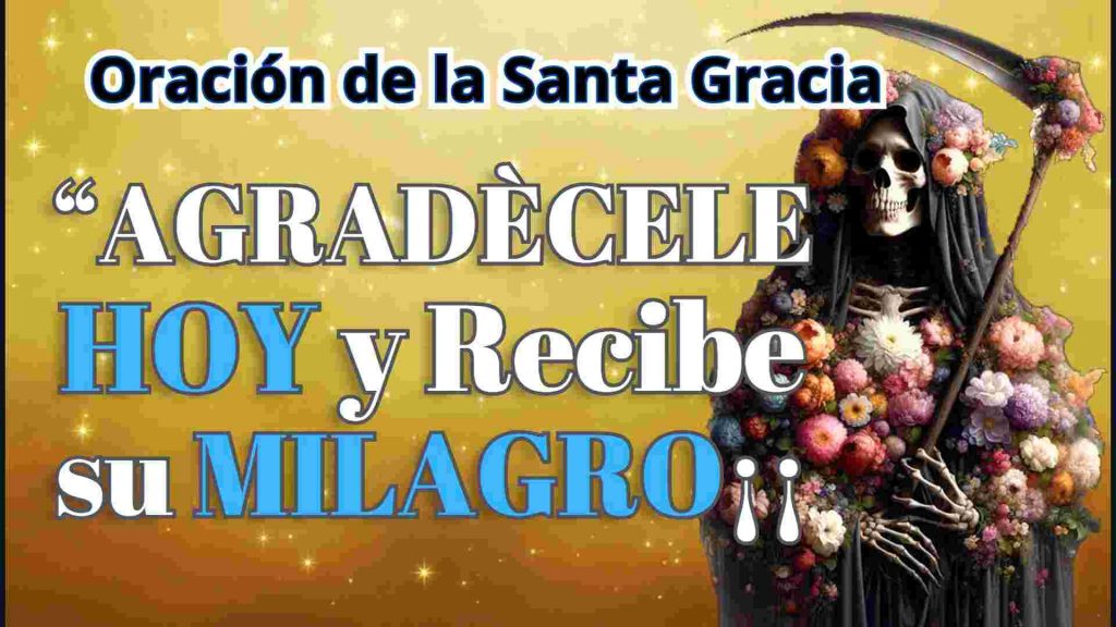 Oracion de la SanTa Gracia de la Santa Muerte para un Milagro