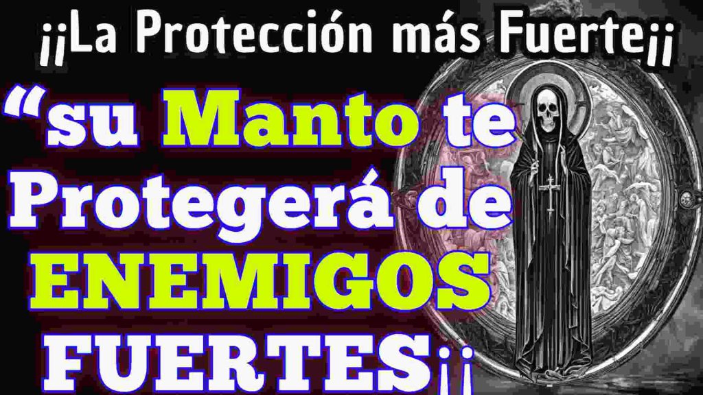 Oración de Protección total al manto de la Santa Muerte