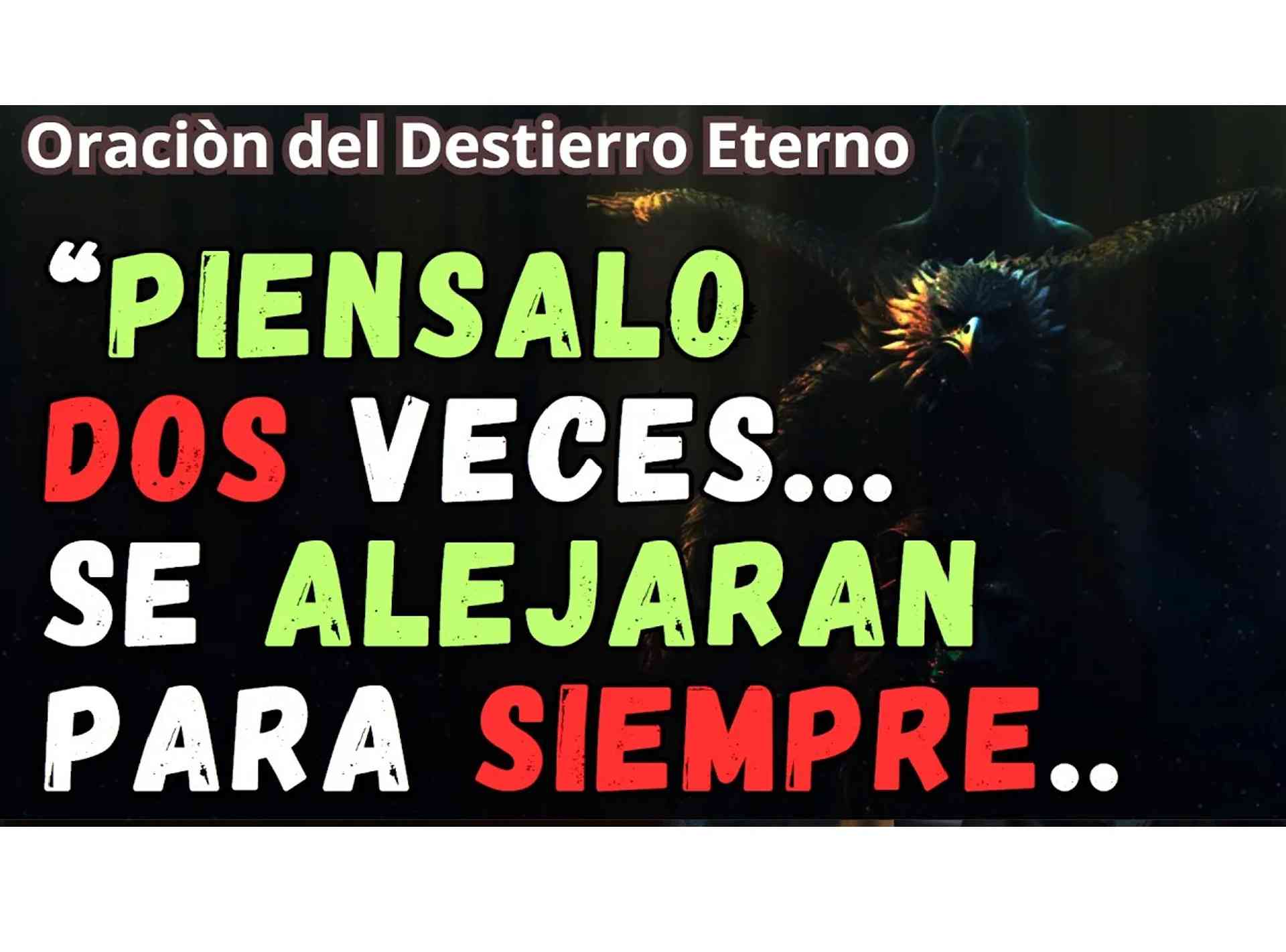 Oracion del destierro eternos alejador