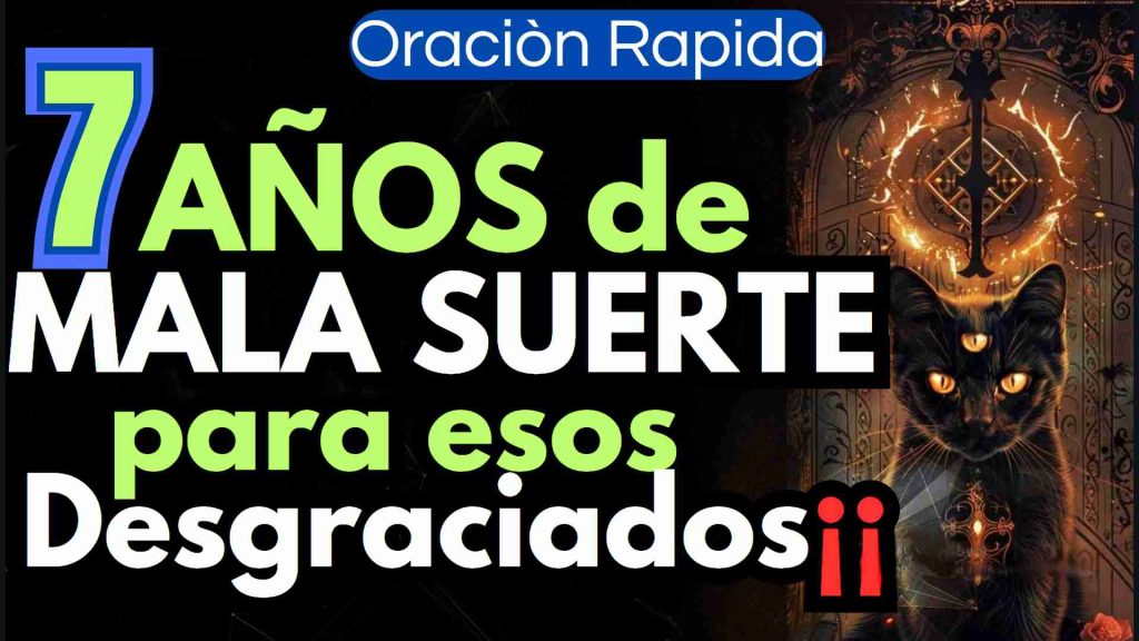 oracion de los 7 Años de Mala Suerte para tus Enemigos