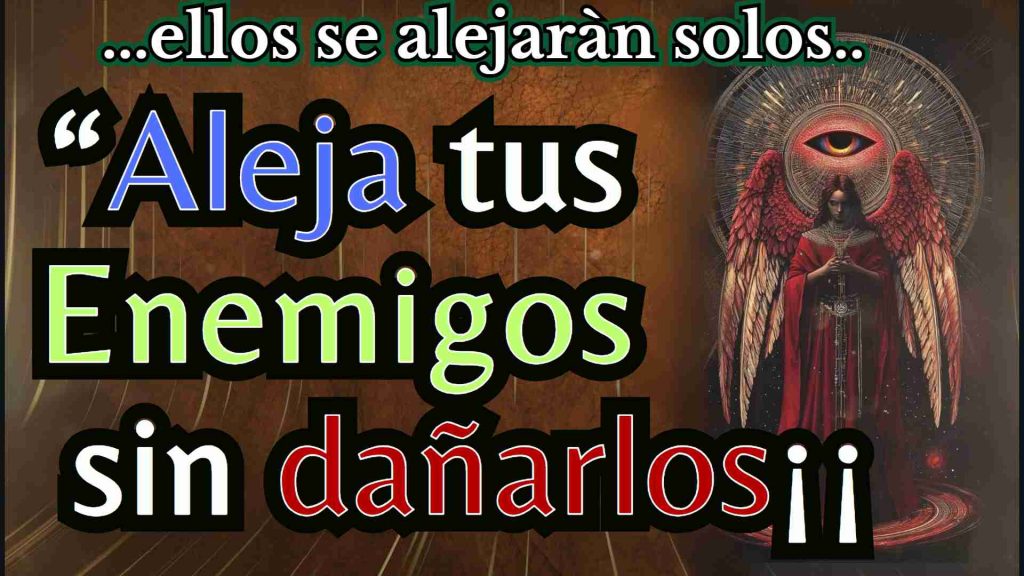 Oracion del Olvido para Alejar Enemigos para siempre