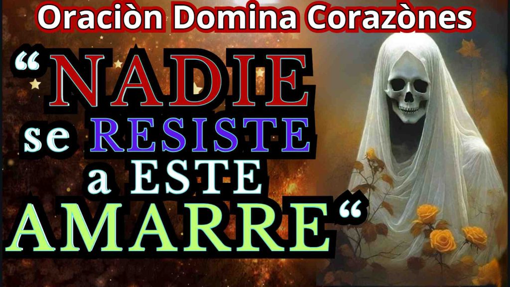 Amarre Doblega corazones de la Santa Muerte