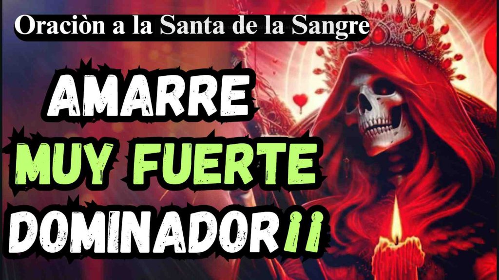Oracion de la Santa Muerte de Sangre Amarra corazones
