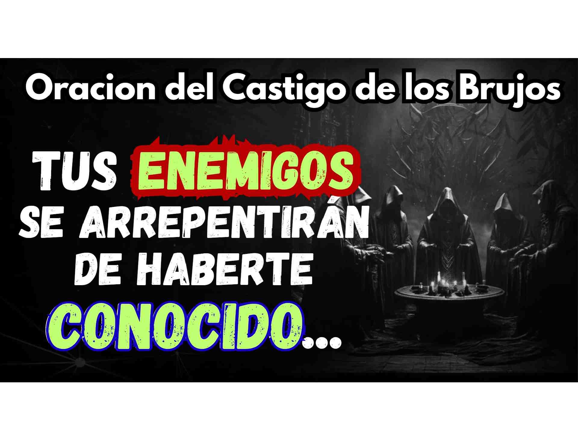 Oracion de los brujos anemigo