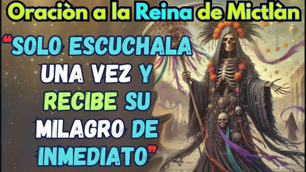 Antigua Oracion a la Señor de Mictlan para pedir Favores